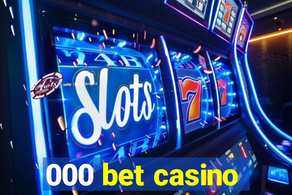 000 bet casino